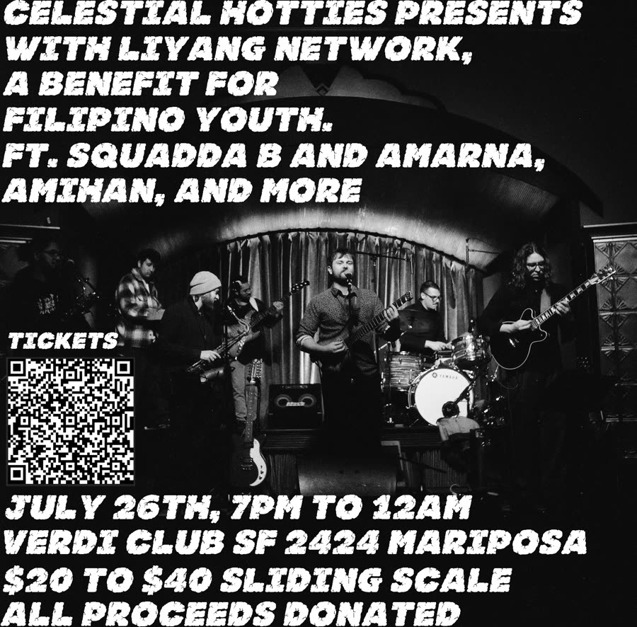 Celestial Hotties presents, with Liyang Network, a benefit for Filipino youth at the Verdi Club SF. All proceeds donated.